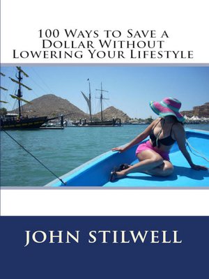 cover image of 100 Ways to Save a Dollar Without Lowering Your Lifestyle
